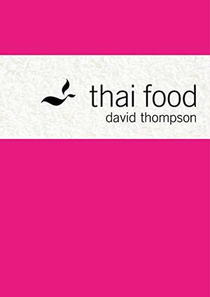 Thai Food by David Thompson