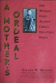 A Mother's Ordeal: One Woman's Fight Against China's One-Child Policy by Steven W. Mosher