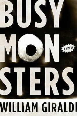 Busy Monsters by William Giraldi