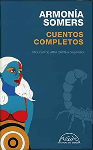 Cuentos completos by Armonía Somers