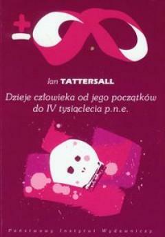 Dzieje człowieka od jego początków do IV tysiąclecia p.n.e. by Ian Tattersall