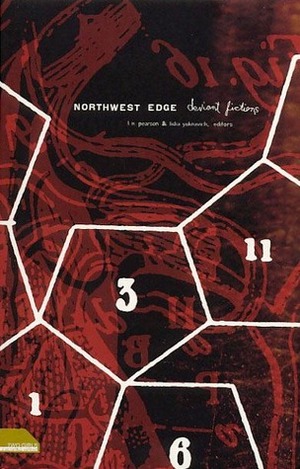 Northwest Edge : Deviant Fictions by Lidia Yuknavitch, L.N. Pearson