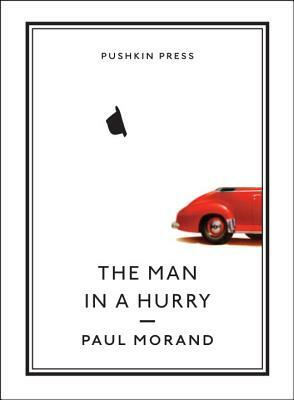 The Man in a Hurry by Paul Morand