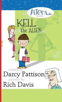 Kell, the Alien: Aliens, Inc. Chapter Book Series by Darcy Pattison