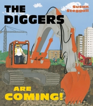 The Diggers Are Coming! by Susan Steggall