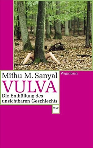 Vulva: Die Enthüllung des unsichtbaren Geschlechts by Mithu Sanyal