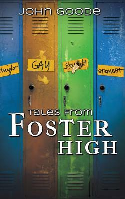 Tales from Foster High by John Goode
