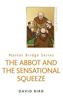 The Abbot and the Sensational Squeeze (New Edition) by David Bird