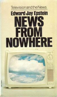 News from Nowhere by Edward Jay Epstein