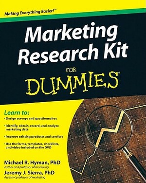 Marketing Research Kit for Dummies [With CDROM] by Jeremy Sierra, Michael Hyman