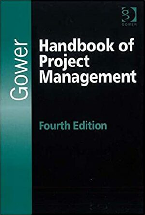 Gower Handbook of Project Management by J. Rodney Turner