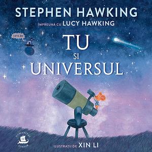 Tu și universul by Lucy Hawking, Stephen Hawking