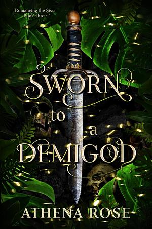 Sworn to a Demigod by Athena Rose