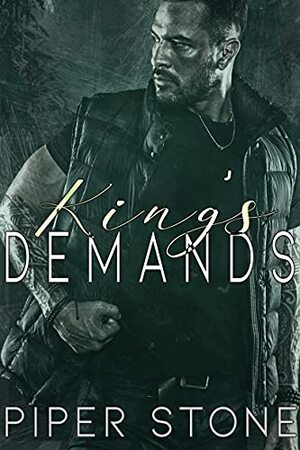 King's Demands: A Dark Mafia Arranged Marriage Romance by Piper Stone