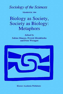 Biology as Society, Society as Biology: Metaphors by 