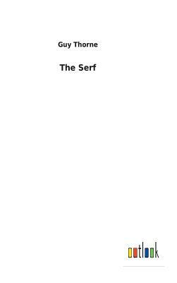 The Serf by Guy Thorne