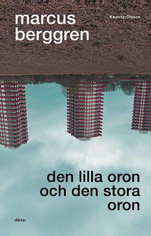 Den lilla oron och den stora oron by Marcus Berggren