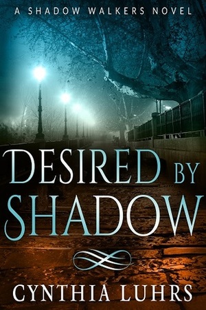 Desired by Shadow by Cynthia Luhrs