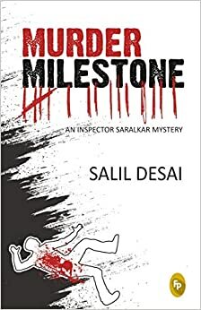 Murder Milestone: An Inspector Saralkar Mystery by Salil Desai