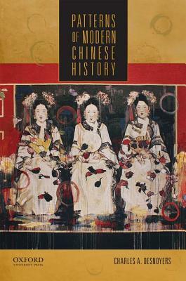 Patterns of Modern Chinese History by Charles A. Desnoyers