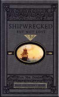 Shipwrecked But Not Lost (Rare Collector's Series) by S. Dundas, Mark Hamby