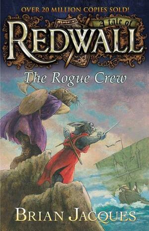 The Rogue Crew: A Tale of Redwall by Brian Jacques