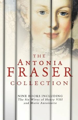 The Antonia Fraser Collection by Antonia Fraser