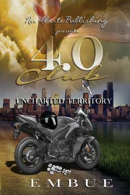 4.0 Club: Uncharted Territory by Embue