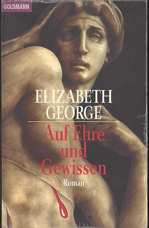 Auf Ehre und Gewissen by Elizabeth George
