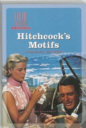 Hitchcock's Motifs by Michael Walker