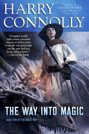 The Way Into Magic by Harry Connolly