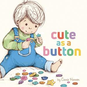 Cute as a Button by Carrie Hennon
