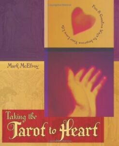 Taking the Tarot to Heart: Fun & Creative Ways to Improve Your Love Life by Mark McElroy