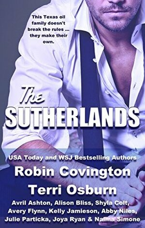 The Sutherlands: One Family Saga: 10 Sexy Stories by Shyla Colt, Terri Osburn, Julie Particka, Joya Ryan, Naima Simone, Avril Ashton, Robin Covington, Abby Niles, Alison Bliss, Avery Flynn, Kelly Jamieson