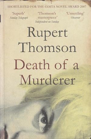 Death of a Murderer by Rupert Thomson