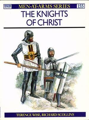 The Knights of Christ by Terence Wise, Richard Scollins