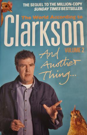 And Another Thing: The World According to Clarkson Volume Two by Jeremy Clarkson