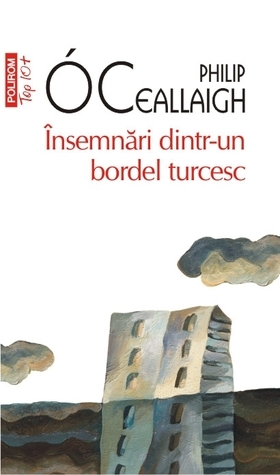 Însemnări dintr-un bordel turcesc by Ana-Maria Lișman, Philip Ó Ceallaigh