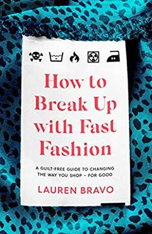 How To Break Up With Fast Fashion by Lauren Bravo