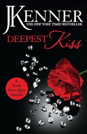 Deepest Kiss by J. Kenner