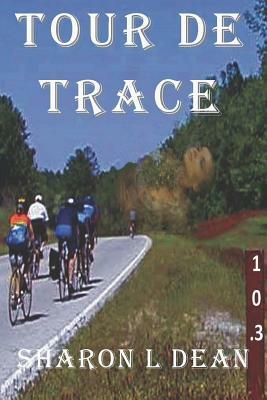 Tour de Trace: A Susan Warner Mystery by Sharon L. Dean