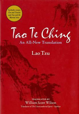 Tao Te Ching: An All-New Translation by William Scott Wilson, Laozi