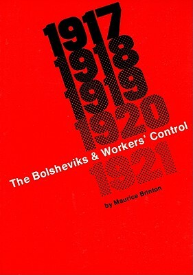 Bolsheviks and Workers Control by Maurice Brinton
