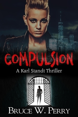 Compulsion by Bruce W. Perry