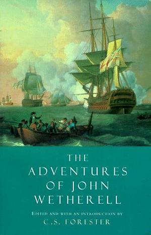 The Adventures of John Wetherell by C.S. Forester