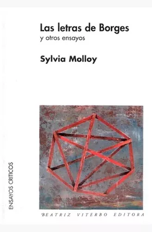 Las letras de Borges y otros ensayos by Sylvia Molloy