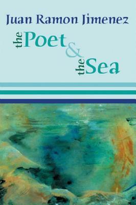 The Poet and the Sea by Juan Ramón Jiménez