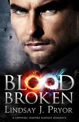 Blood Broken: A gripping vampire fantasy romance by Lindsay J. Pryor