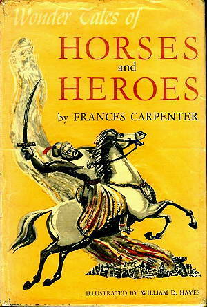 Wonder Tales of Horses and Heroes by Frances Carpenter