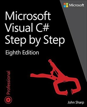 Microsoft Visual C# Step by Step (Developer Reference) by John Sharp
